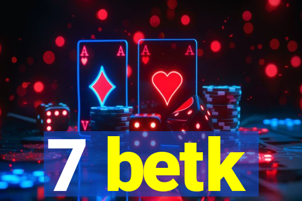 7 betk